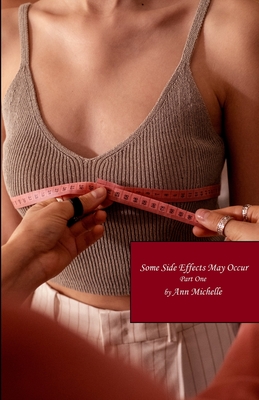 Some Side Effects May Occur: A Feminization Tale: Part One - Ann Michelle