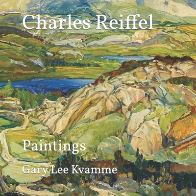 Charles Reiffel: Paintings - Gary Lee Kvamme