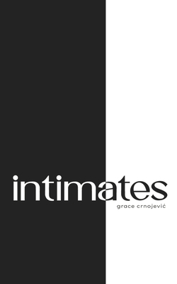 Intimates - Grace Crnojevic