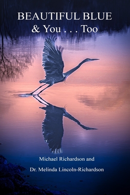 Beautiful Blue & You . . . Too - Michael E. Richardson