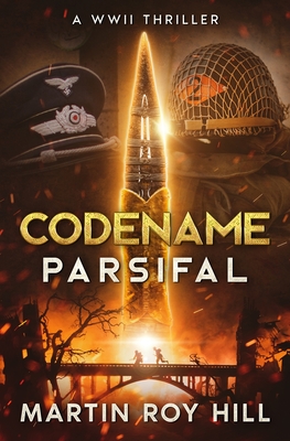Coperta cărții 'Codename Parsifal - Martin Roy Hill'
