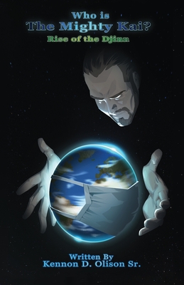 Who Is The Mighty Kai?: Rise of the Djinn - Kennon D. Olison