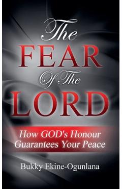 Coperta cărții 'The Fear of the Lord: How God's Honour Guarantees Your Peace - Bukky Ekine-ogunlana'