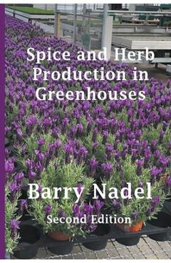 Coperta cărții 'Spice and Herb Production in Greenhouses - Barry Nadel'