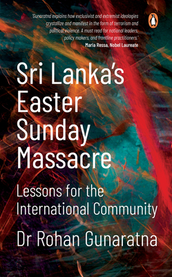 Sri Lanka's Easter Sunday Massacre: Lessons for the International Community - Rohan Gunaratna