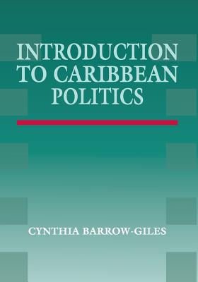 Introduction to Caribbean Politics: Text and Readings - Cynthia Barrow-giles