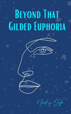 Beyond That Gilded Euphoria - Nicky Saje