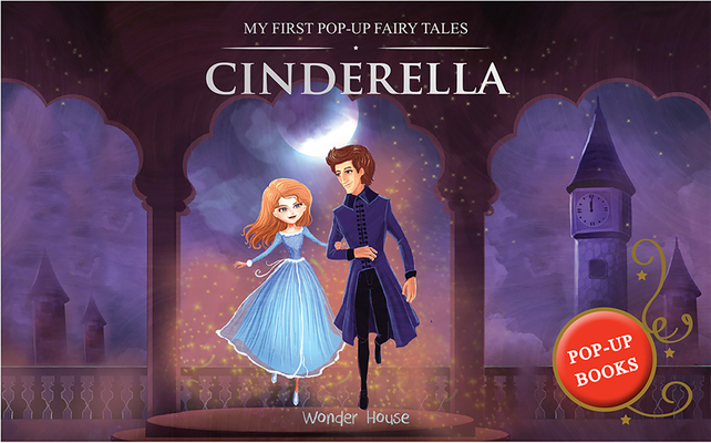 Coperta cărții 'My First Pop Up Fairy Tales: Cinderella: Pop Up Books for Children - Wonder House Books'