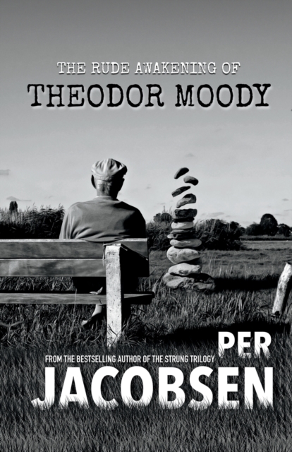 The Rude Awakening of Theodor Moody - Per Jacobsen