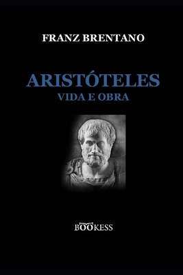 Aristóteles - Vida e Obra - Evandro Oliveira De Brito