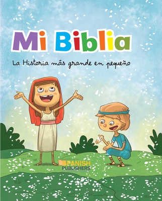 Coperta cărții 'Mi Biblia. La Historia Más Grande En Pequeño - Annonymous'