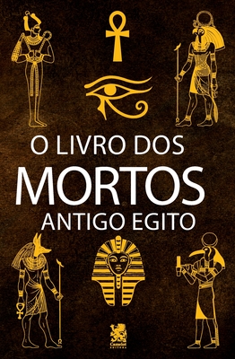 O Livro dos Mortos - E. A. Wallis Budge