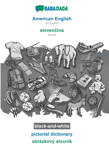 BABADADA black-and-white, American English - slovenčina, pictorial dictionary - obrázkový slovník: US English - Slovak, visual dictionary - Babadada Gmbh