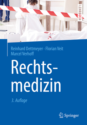 Rechtsmedizin - Reinhard Dettmeyer