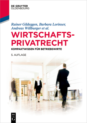 Wirtschaftsprivatrecht: Kompaktwissen Für Betriebswirte - Rainer Gildeggen