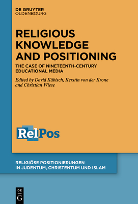 Religious Knowledge and Positioning: The Case of Nineteenth-Century Educational Media - David Käbisch
