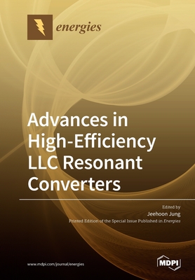 Coperta cărții 'Advances in High-Efficiency LLC Resonant Converters - Jeehoon Jung'