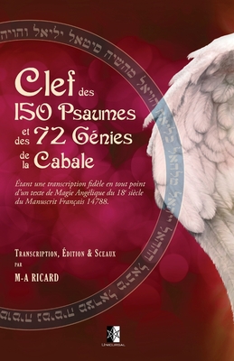 Clef des 150 Psaumes et des 72 Génies de la Cabale - Marc-andré Ricard