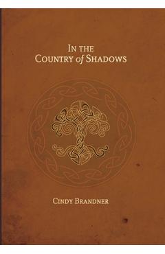 Coperta cărții 'In the Country of Shadows - Cindy Brandner'