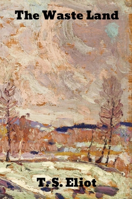 Coperta cărții 'The Waste Land - T. S. Eliot'