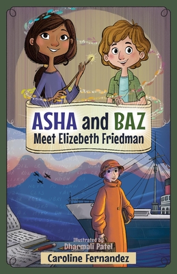 ASHA and Baz Meet Elizebeth Friedman: Volume 3 - Caroline Fernandez