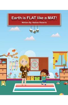 Poza produsului Earth is FLAT like a MAT! - Nathan Roberts