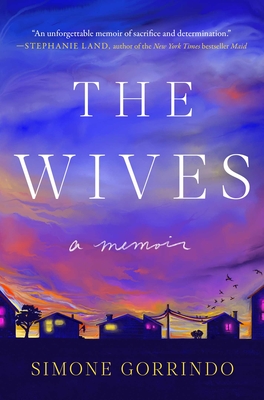 The Wives: A Memoir - Simone Gorrindo