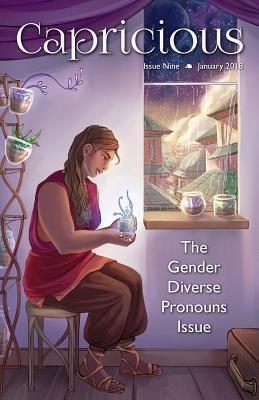 Capricious: Gender Diverse Pronouns Special Issue - Lauren E. Mitchell