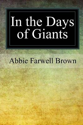 In the Days of Giants - Abbie Farwell Brown