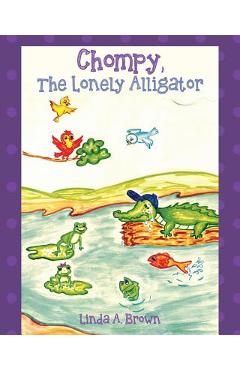 Coperta cărții 'Chompy, The Lonely Alligator - Linda A. Brown'