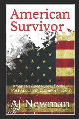 American Survivor: American Apocalypse: Book I - Post Apocalyptic Science Fiction - Patsy Newman