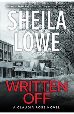 Poza produsului Written Off: A Claudia Rose Novel - Sheila Lowe