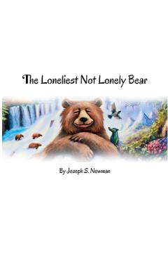 Coperta cărții 'The Loneliest Not Lonely Bear - Joseph S. Newman'