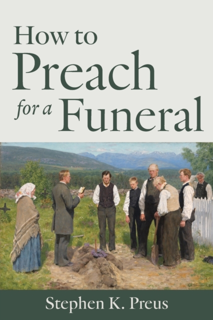 Coperta cărții 'How to Preach for a Funeral - Stephen K. Preus'