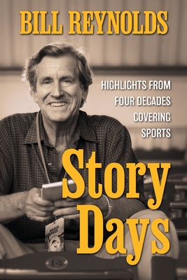 Story Days: Highlights from Four Decades Covering Sports - Dan Barry