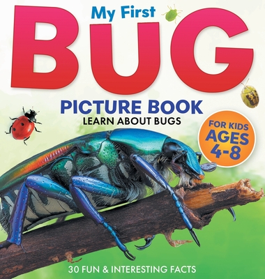 My First Bug Picture Book: Learn About Bugs For Kids Ages 4-8 30 Fun & Interesting Facts - Two Little Ravens