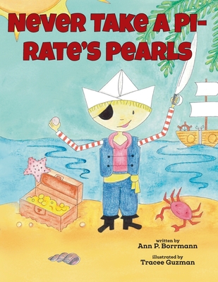 Never Take a Pirate's Pearls - Ann P. Borrmann