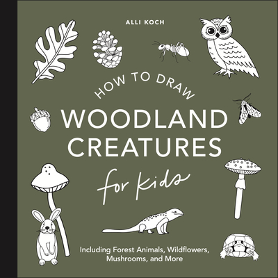 How to Draw for Kids: Mushrooms & Woodland Creatures - Alli Koch