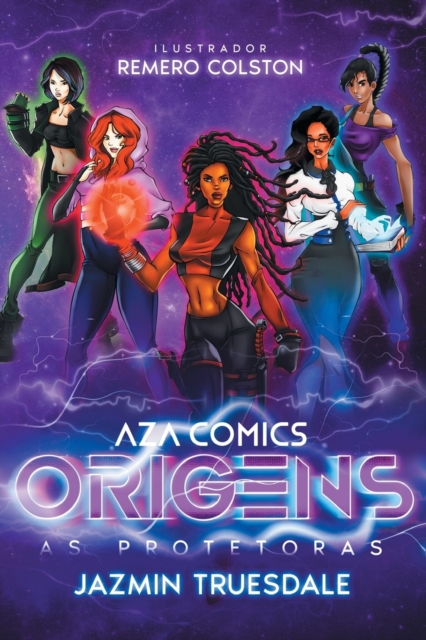 Aza Comics As Protetoras: Origens - Jazmin Truesdale