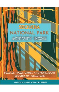 Coperta cărții 'Sequoia National Park Activity Book: Puzzles, Mazes, Games, and More about Sequoia National Park - Little Bison Press'