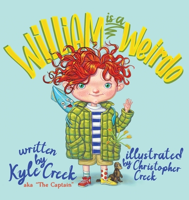 William Is a Weirdo - Kyle The Captain Creek