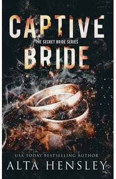 Coperta cărții 'Captive Bride: A Dark Romance - Alta Hensley'