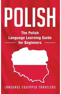 Poza produsului Polish: The Polish Language Learning Guide for Beginners - Language Equipped Travelers