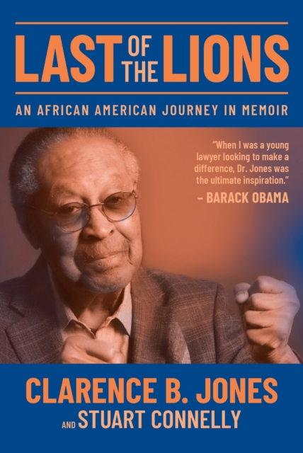 Last of the Lions: An African American Journey in Memoir - Clarence B. Jones