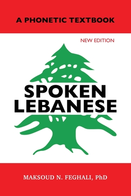 Coperta cărții 'Spoken Lebanese: A Phonetic Textbook - Maksoud N. Feghali'