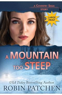 Coperta cărții 'A Mountain Too Steep: Large Print Edition - Robin Patchen'