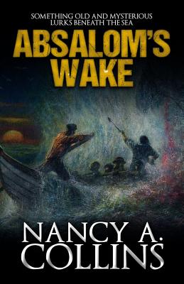 Absalom's Wake - Nancy A. Collins