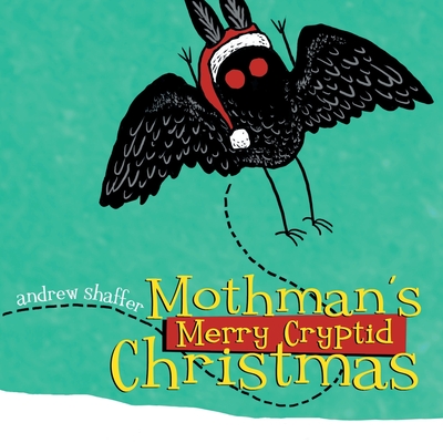 Mothman's Merry Cryptid Christmas - Andrew Shaffer