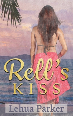 Rell's Kiss - Lehua Parker