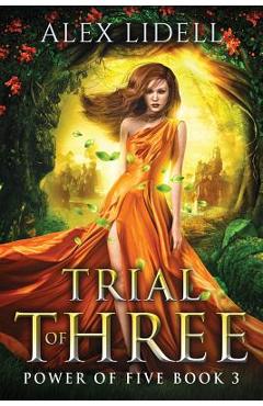 Coperta cărții 'Trial of Three: Power of Five, Book 3 - Alex Lidell'